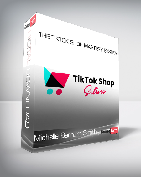 Michelle Barnum Smith - The TikTok Shop Mastery System