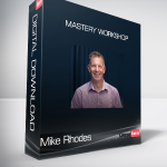 Mike Rhodes - Mastery Workshop